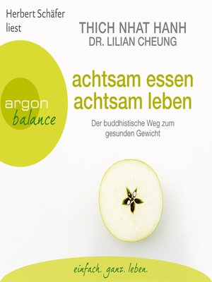 cover image of Achtsam essen, achtsam leben--Der buddhistische Weg zum gesunden Gewicht (Autorisierte Lesefassung)